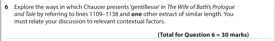 November 2021 Paper 3, question 6: Explore the ways in which Chaucer presents ‘gentillesse’ in The Wife of Bath’s Prologue and Tale by referring to lines 1109–1138 and one other extract of simila