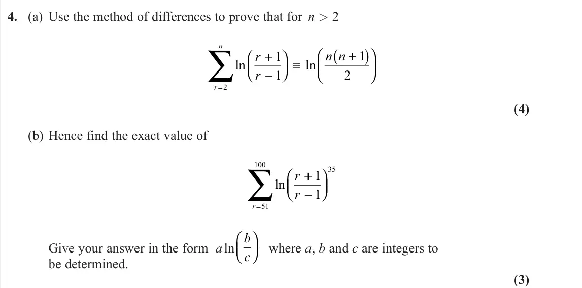 June 2022 Core Pure 1, question 4: (a) Use the method of differences to prove that for n > 2 ln ln r r n n r n + −    ≡ + ( )     =∑ 1 1 1 2 2 (4) (b) Hence find the exact value of ln
