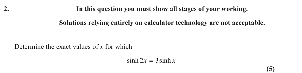 June 2025 Core Pure 1, question 2: In this question you must show all stages of your working. Solutions relying entirely on calculator technology are not acceptable. Determine the exact values of