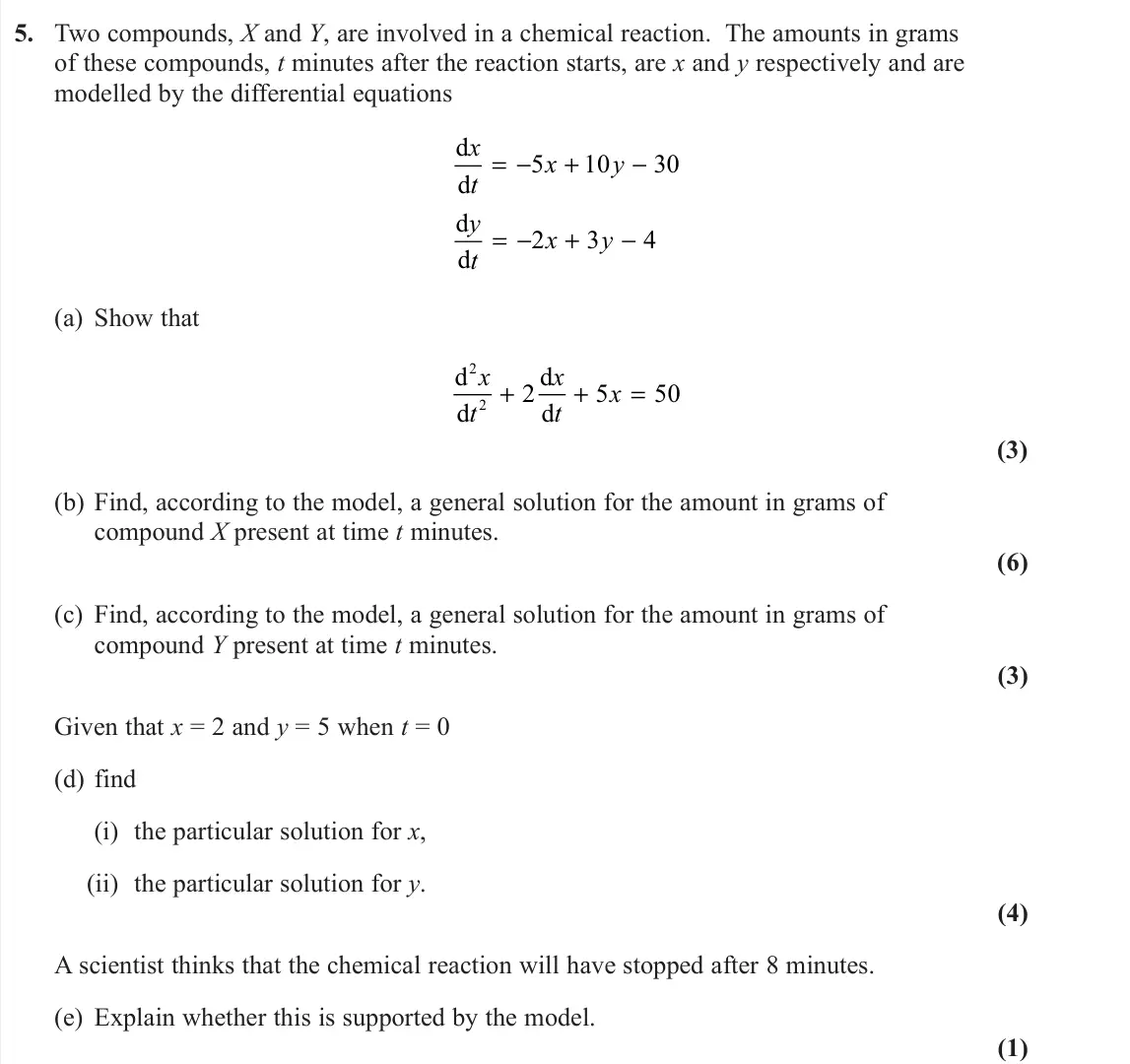 November 2020 Core Pure 1, question 5: Two compounds, X and Y, are involved in a chemical reaction. The amounts in grams of these compounds, t minutes after the reaction starts, are x and y respectiv