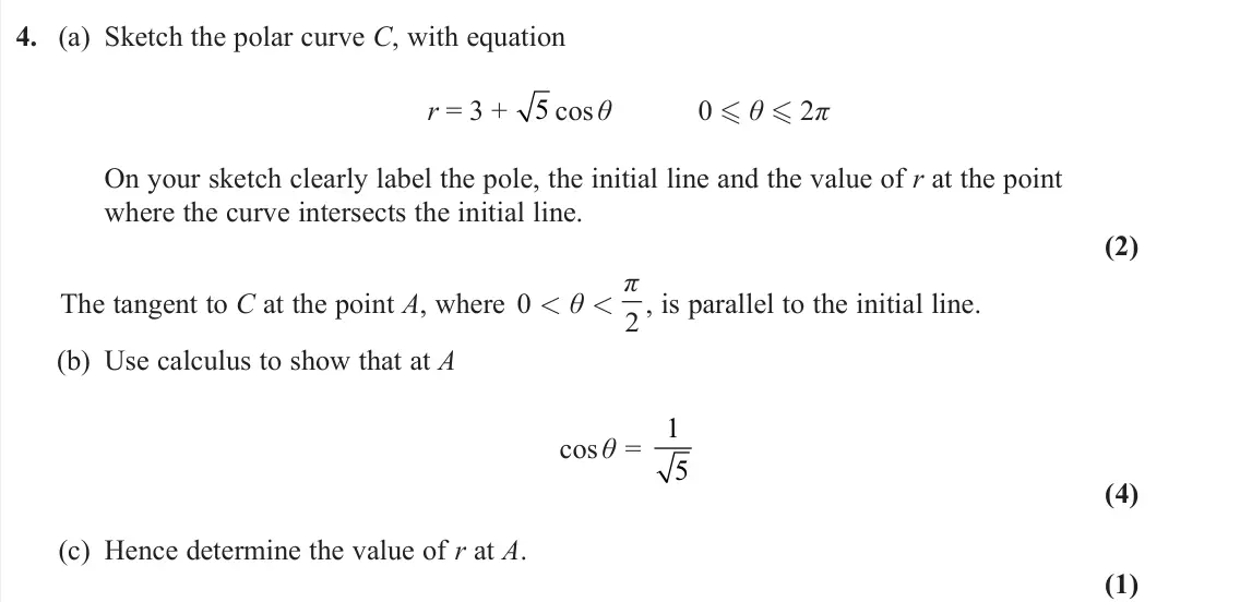 June 2023 Core Pure 2, question 4: (a) Sketch the polar curve C, with equation r = 3 + 5 cos θ 0  θ  2π On your sketch clearly label the pole, the initial line and the value of r at the point w