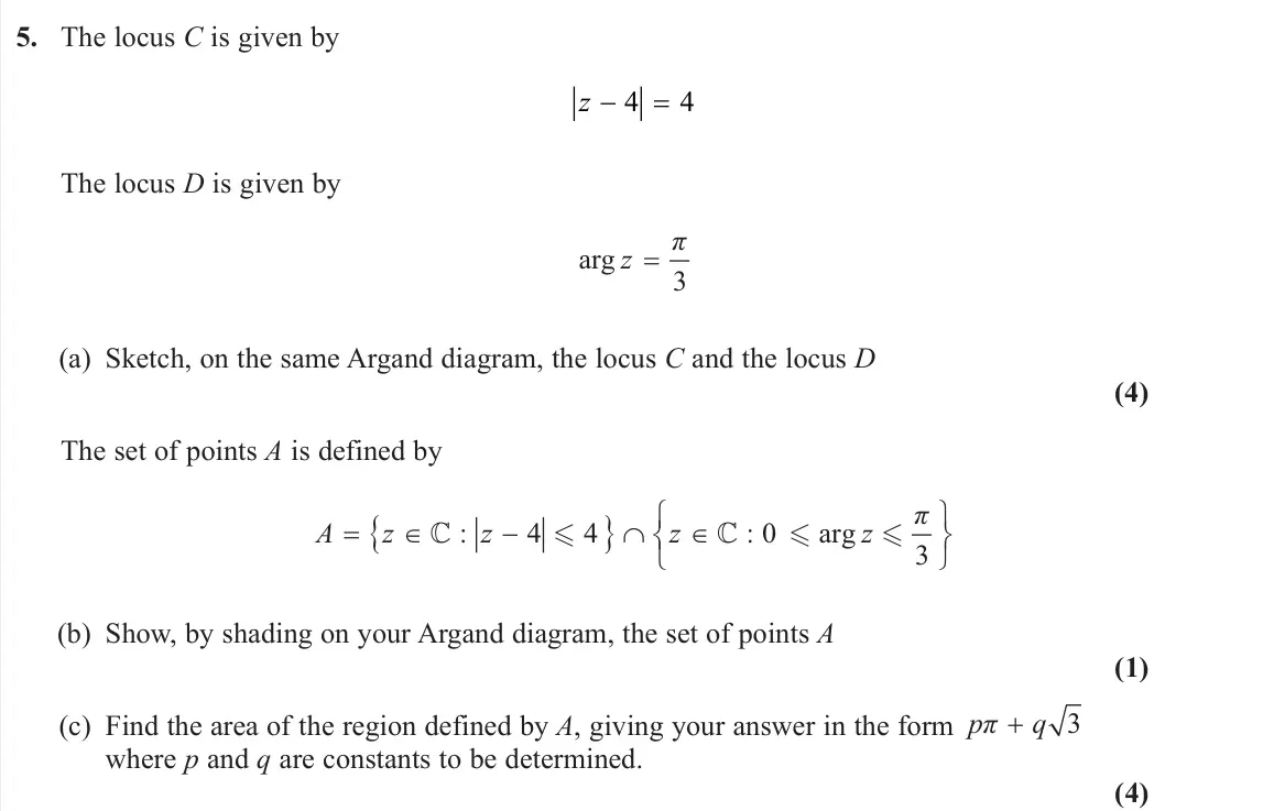 June 2024 Core Pure 2, question 5: The locus C is given by z 4 4 The locus D is given by arg 3 π z (a) Sketch, on the same Argand diagram, the locus C and the locus D (4) The set of points A is d