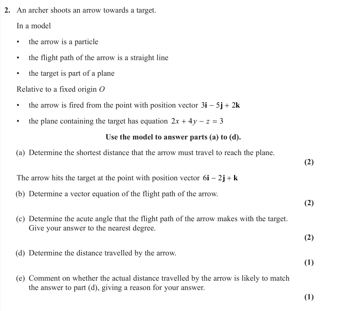 June 2025 Core Pure 2, question 2: An archer shoots an arrow towards a target. In a model • the arrow is a particle • the flight path of the arrow is a straight line • the target is part of a pla