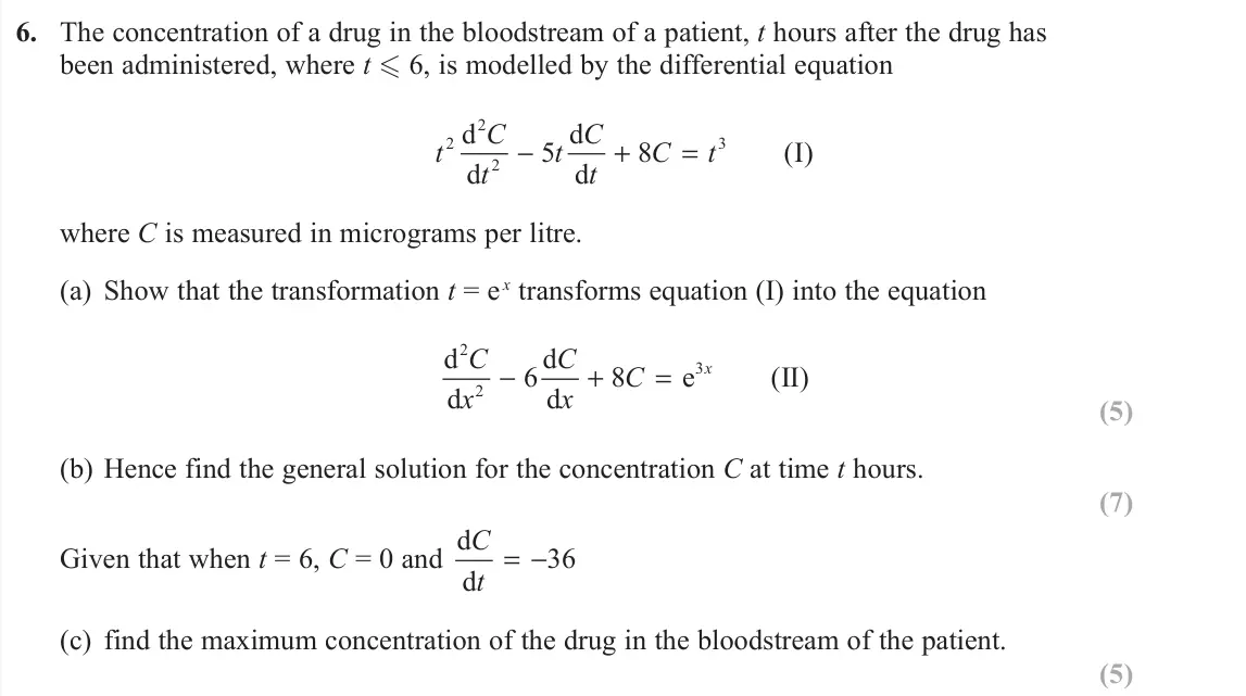 June 2019 Further Pure 1, question 6: The concentration of a drug in the bloodstream of a patient, t hours after the drug has been administered, where t - 6, is modelled by the differential equation