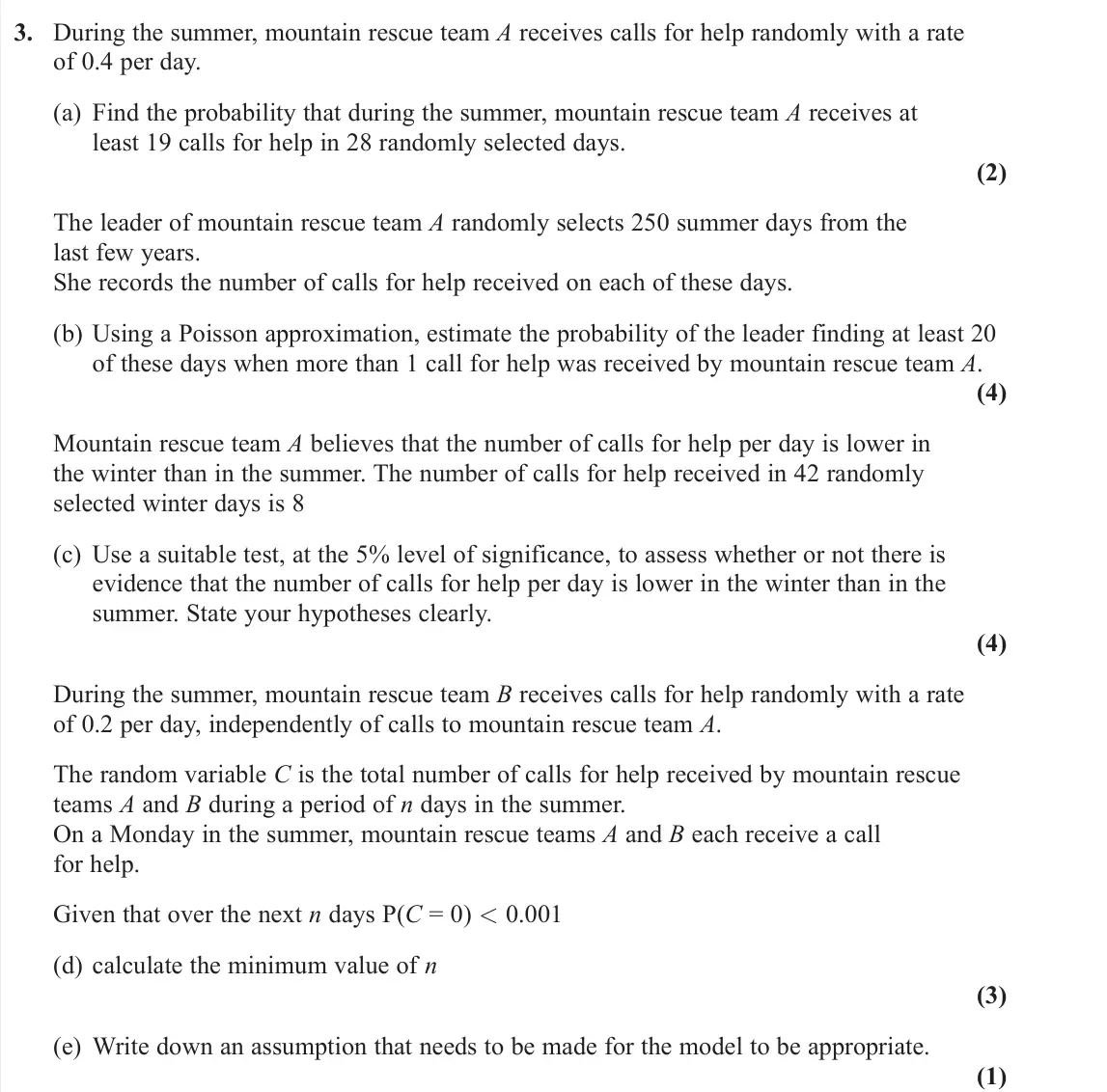 June 2022 Further Statistics 1, question 3: During the summer, mountain rescue team A receives calls for help randomly with a rate of 0.4 per day. (a) Find the probability that during the summer, mountain