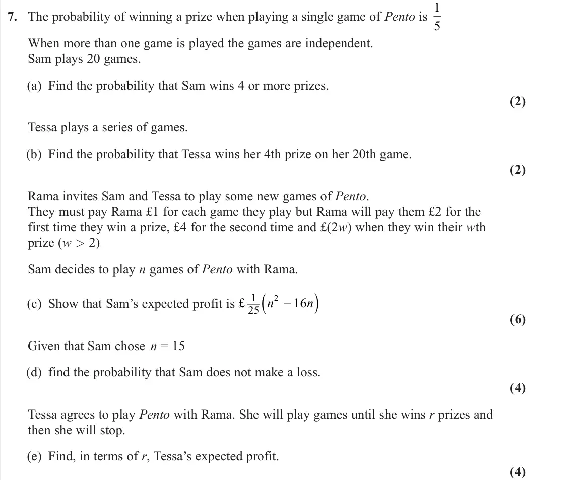 June 2024 Further Statistics 1, question 7: The probability of winning a prize when playing a single game of Pento is 1 5 When more than one game is played the games are independent. Sam plays 20 games. (