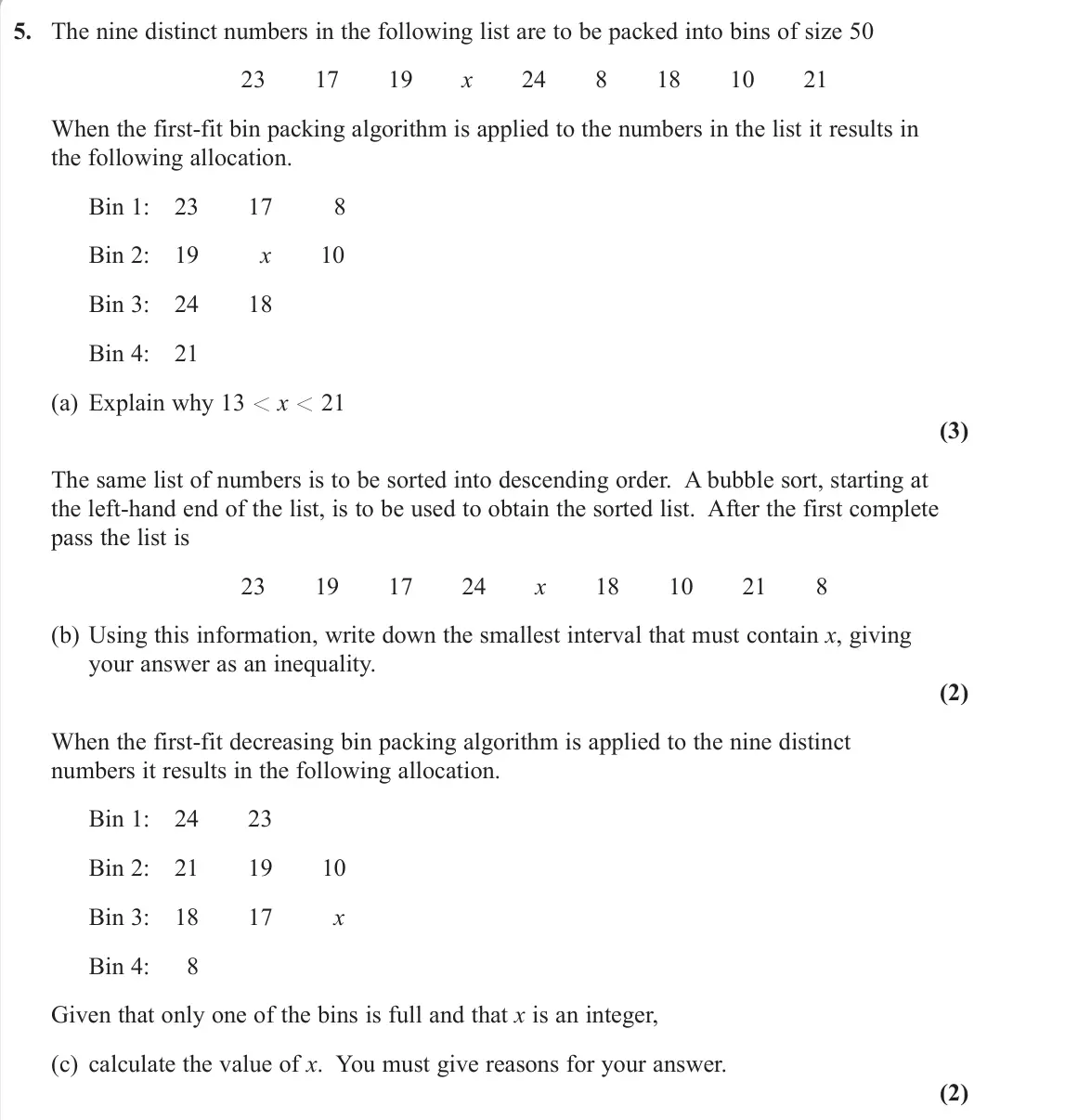 November 2020 Decision 1, question 5: The nine distinct numbers in the following list are to be packed into bins of size 50 23 17 19 x 24 8 18 10 21 When the first-fit bin packing algorithm is appli