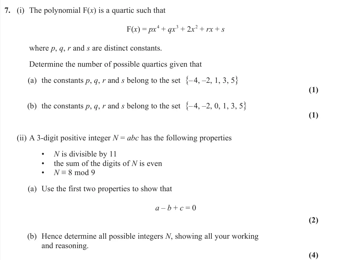 June 2022 Further Pure 2, question 7: (i) The polynomial F(x) is a quartic such that F(x) = px 4 + qx 3 + 2x 2 + rx + s where p, q, r and s are distinct constants. Determine the number of possible q