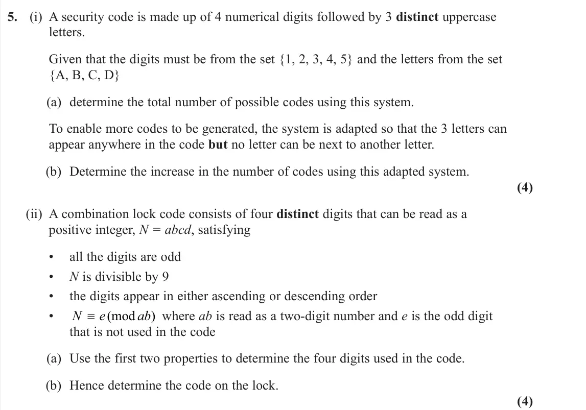 June 2023 Further Pure 2, question 5: (i) A security code is made up of 4 numerical digits followed by 3 distinct uppercase letters. Given that the digits must be from the set {1, 2, 3, 4, 5} and th