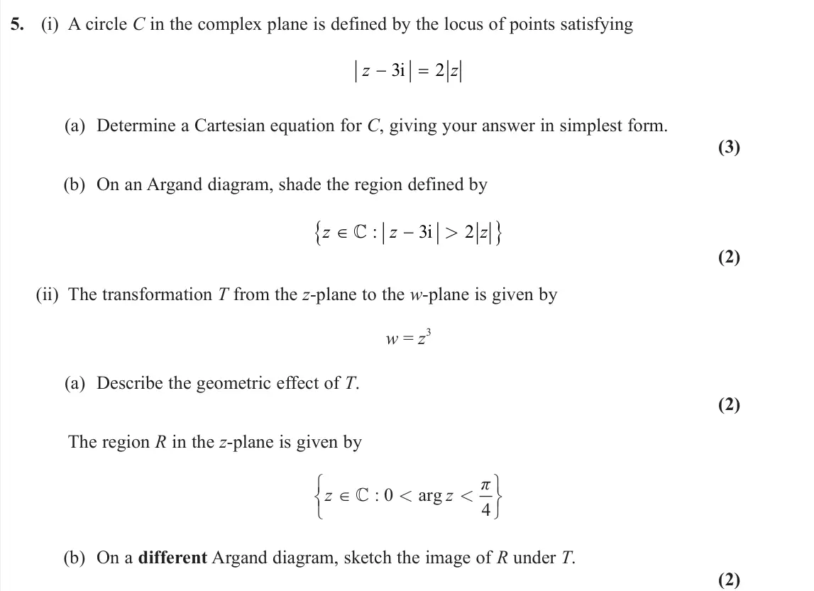 June 2024 Further Pure 2, question 5: (i) A circle C in the complex plane is defined by the locus of points satisfying z z 3 2 i (a) Determine a Cartesian equation for C, giving your answer in simpl
