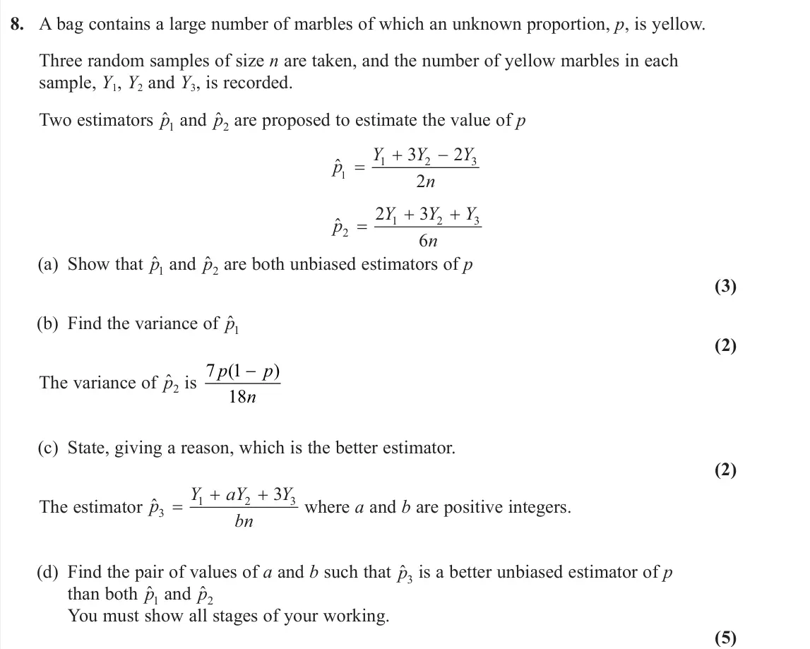 June 2023 Further Statistics 2, question 8: A bag contains a large number of marbles of which an unknown proportion, p, is yellow. Three random samples of size n are taken, and the number of yellow marble