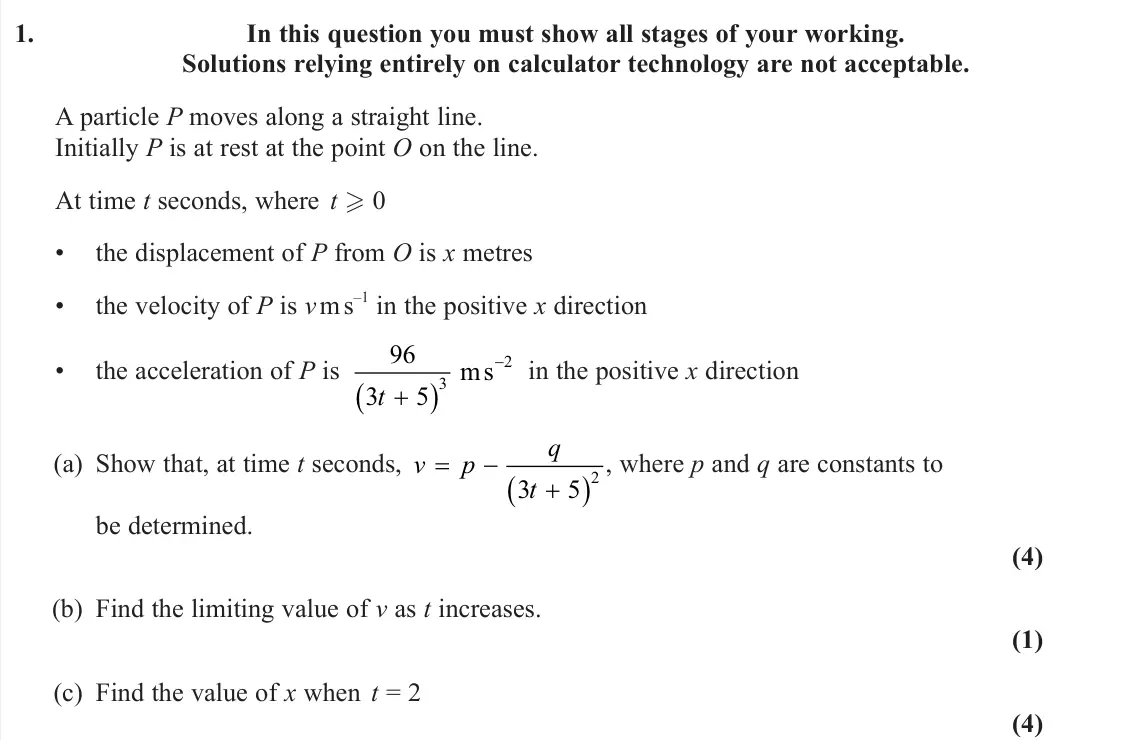 June 2024 Further Mechanics 2, question 1: In this question you must show all stages of your working. Solutions relying entirely on calculator technology are not acceptable. A particle P moves along a st