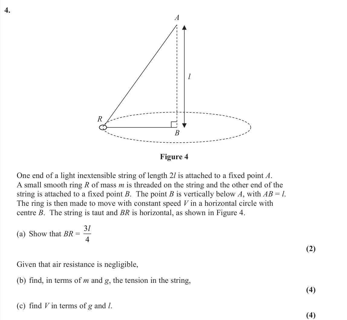 November 2021 Further Mechanics 2, question 4: A B R l Figure 4 One end of a light inextensible string of length 2l is attached to a fixed point A. A small smooth ring R of mass m is threaded on the string a