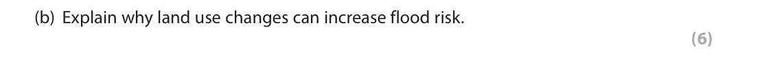 June 2018 Paper 1, question 4(b): Explain why land use changes can increase flood risk. (6) SECTION C The following resources relate to Question 4. 30 25 20 15 10 5 0 Jan Feb Mar Apr May Jun Jul
