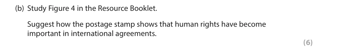 June 2018 Paper 2, question 5(b): Study Figure 4 in the Resource Booklet. Suggest how the postage stamp shows that human rights have become important in international agreements. (6) The followi