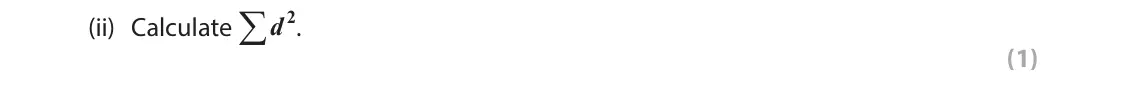 June 2024 Paper 2, question 6(a)(ii): Calculate . (1) 6 Study Figure 4 below, which shows the results of a statistical test of the relationship between the percentage (%) of the population that are 