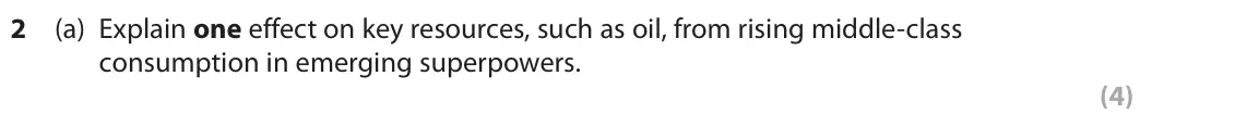 October 2020 Paper 2, question 2(a): Explain one effect on key resources, such as oil, from rising middle‑class consumption in emerging superpowers. (4)