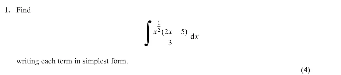 June 2023 Pure 1, question 1: Find x x x 1 2 2 5 3 ( ) d writing each term in simplest form. (4)