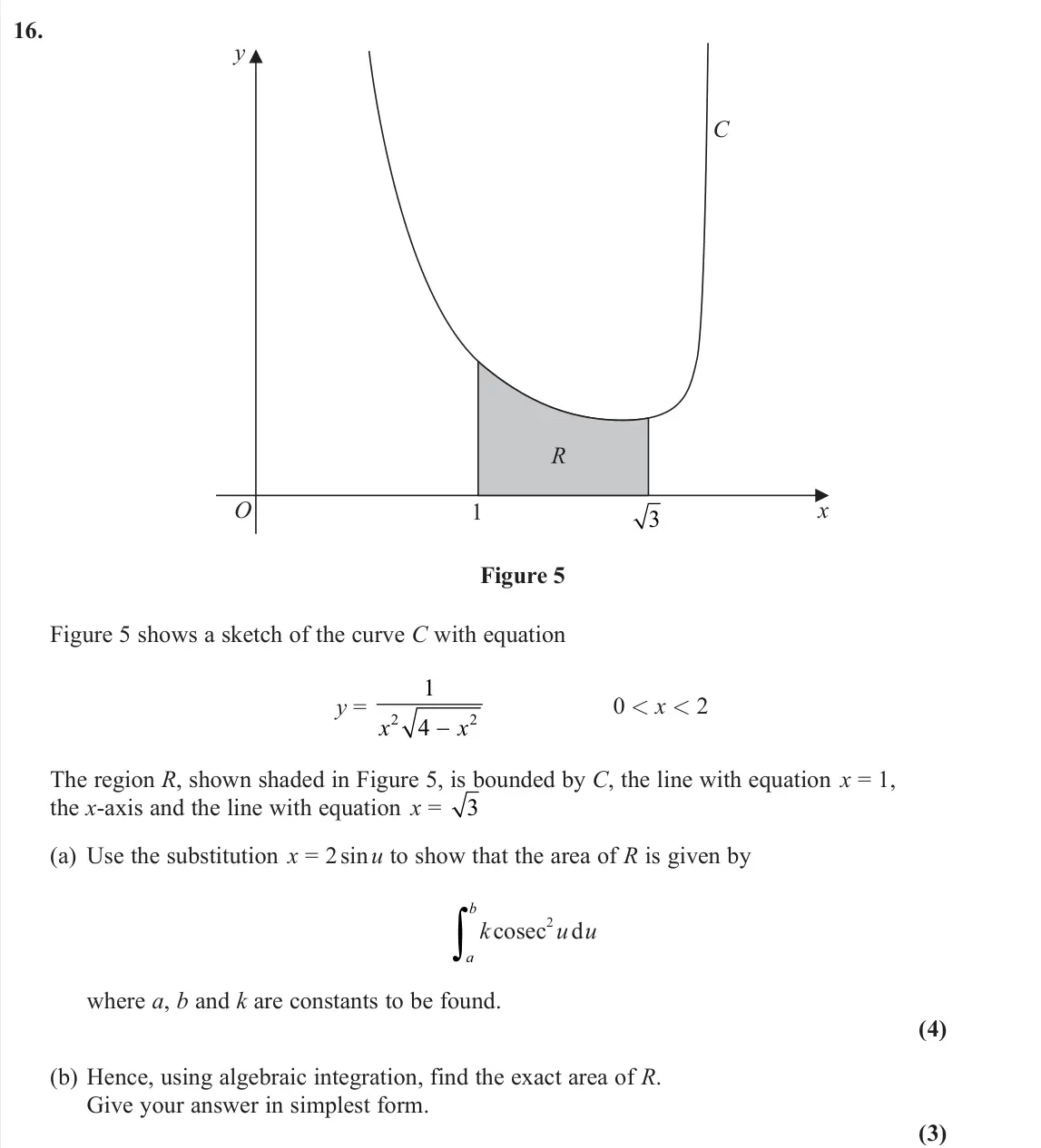 June 2025 Pure 1, question 16: O 1 C R x y 3 Figure 5 Figure 5 shows a sketch of the curve C with equation y = 1 4 2 2 x x − 0 < x < 2 The region R, shown shaded in Figure 5, is bounded by C,