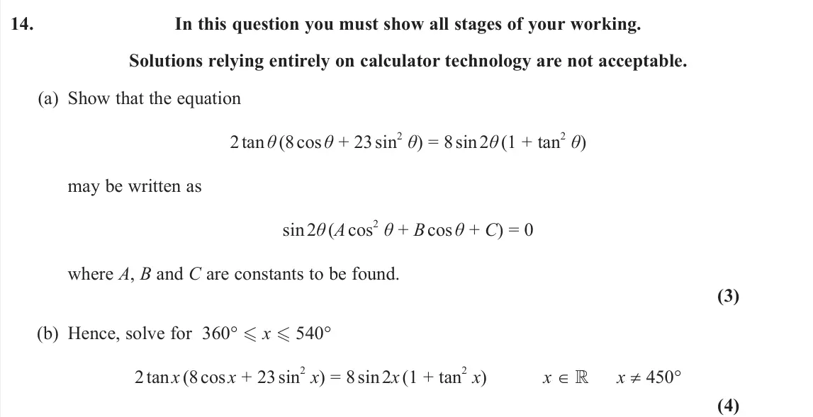 June 2023 Pure 2, question 14: In this question you must show all stages of your working. Solutions relying entirely on calculator technology are not acceptable. (a) Show that the equation 2