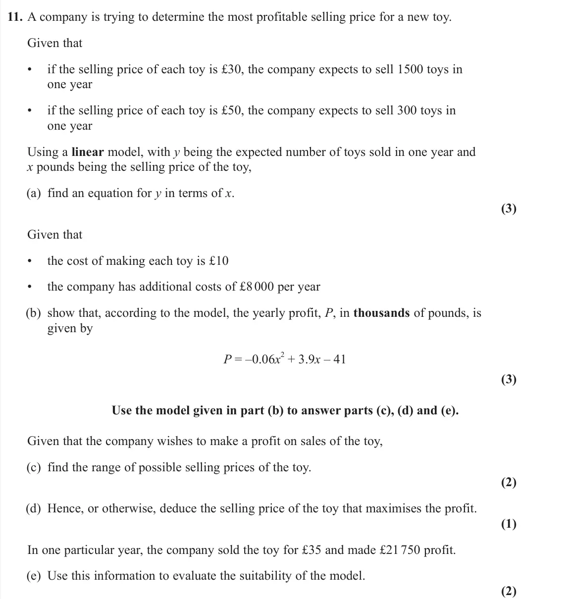 June 2025 Pure 2, question 11: A company is trying to determine the most profitable selling price for a new toy. Given that • if the selling price of each toy is £30, the company expects to s