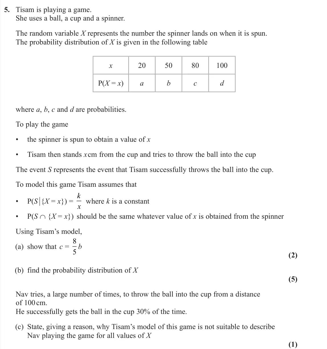 June 2023 Statistics, question 5: Tisam is playing a game. She uses a ball, a cup and a spinner. The random variable X represents the number the spinner lands on when it is spun. The probability