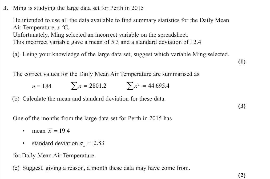 June 2024 Statistics, question 3: Ming is studying the large data set for Perth in 2015 He intended to use all the data available to find summary statistics for the Daily Mean Air Temperature, x