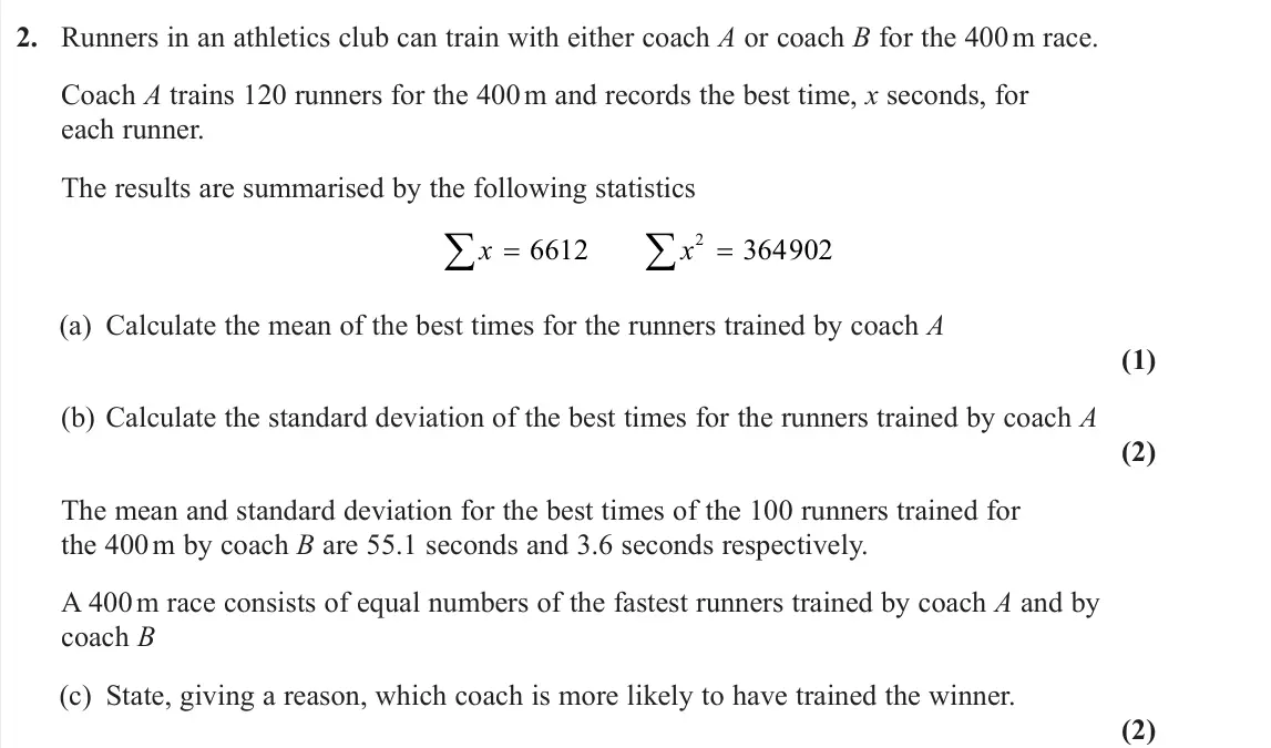 June 2025 Statistics, question 2: Runners in an athletics club can train with either coach A or coach B for the 400 m race. Coach A trains 120 runners for the 400 m and records the best time, x 