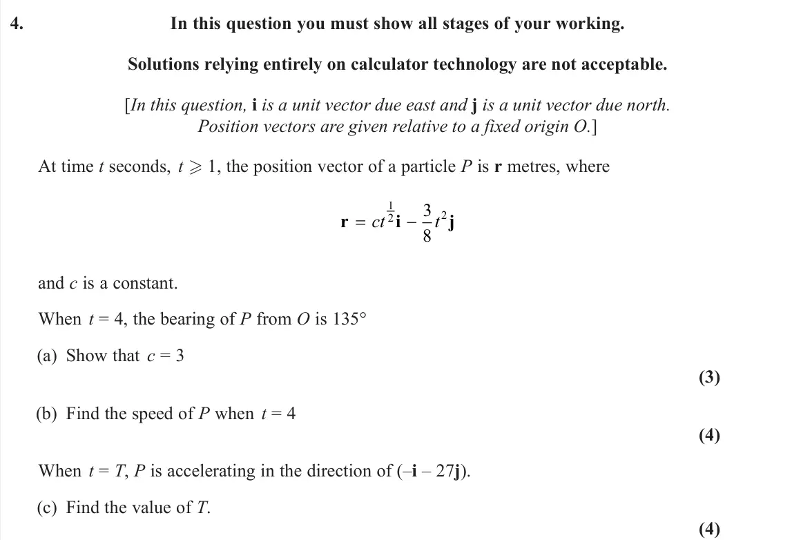 June 2024 Mechanics, question 4: In this question you must show all stages of your working. Solutions relying entirely on calculator technology are not acceptable. [In this question, i is a uni