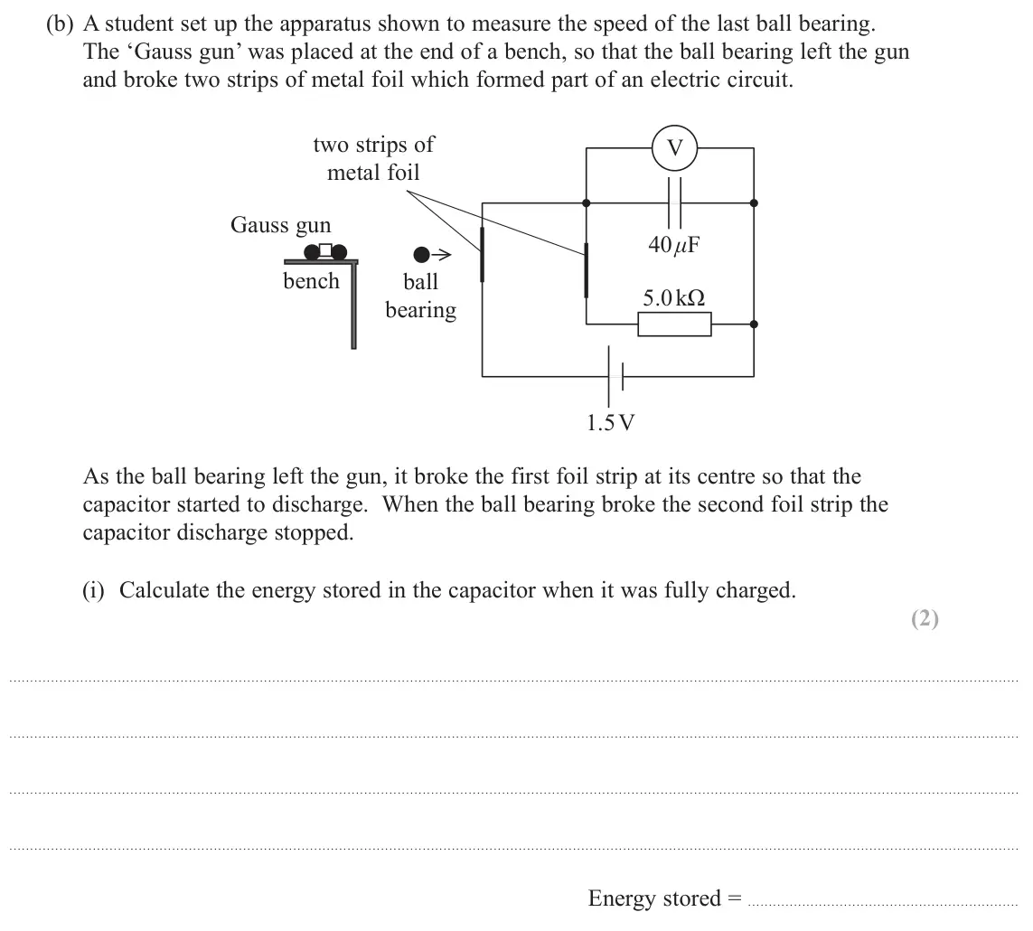 June 2018 Paper 1, question 18(b)(i): Calculate the energy stored in the capacitor when it was fully charged. (2) Energy stored =