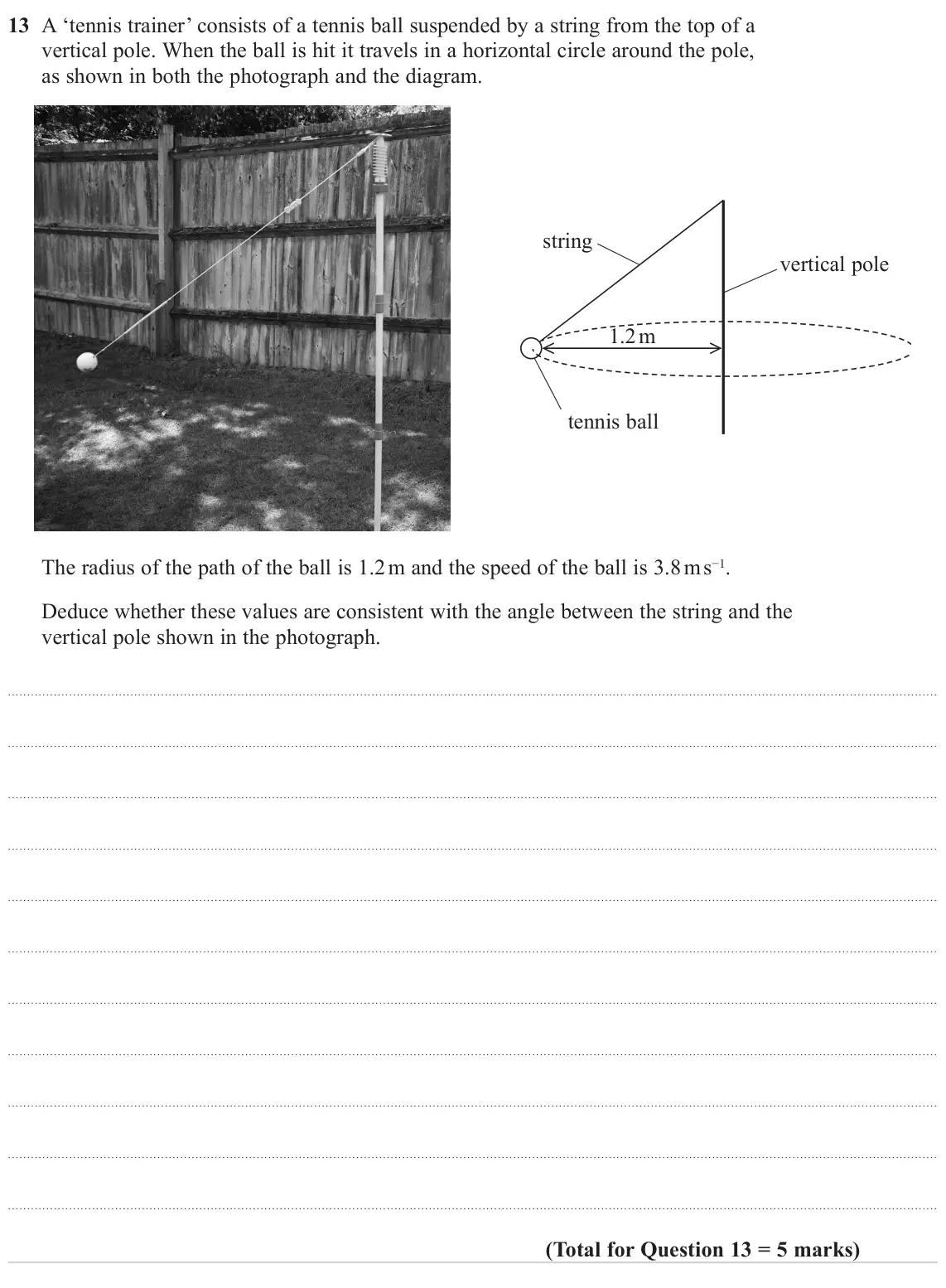 June 2022 Paper 1, question 13: A ‘tennis trainer’ consists of a tennis ball suspended by a string from the top of a vertical pole. When the ball is hit it travels in a horizontal circle aroun
