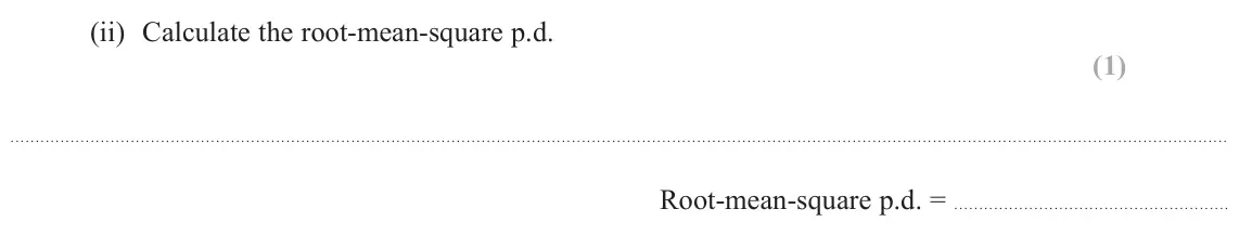 June 2022 Paper 1, question 14(a)(ii): Calculate the root‑mean‑square p.d. (1) Root‑mean‑square p.d. =