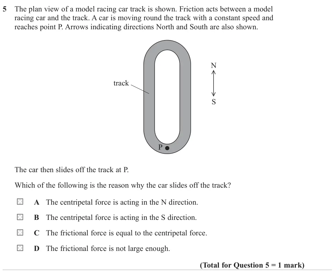 June 2023 Paper 1, question 5: The plan view of a model racing car track is shown. Friction acts between a model racing car and the track. A car is moving round the track with a constant spee