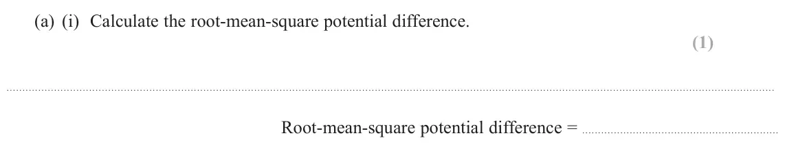 June 2023 Paper 1, question 18(a)(i): Calculate the root‑mean‑square potential difference. (1) Root‑mean‑square potential difference =