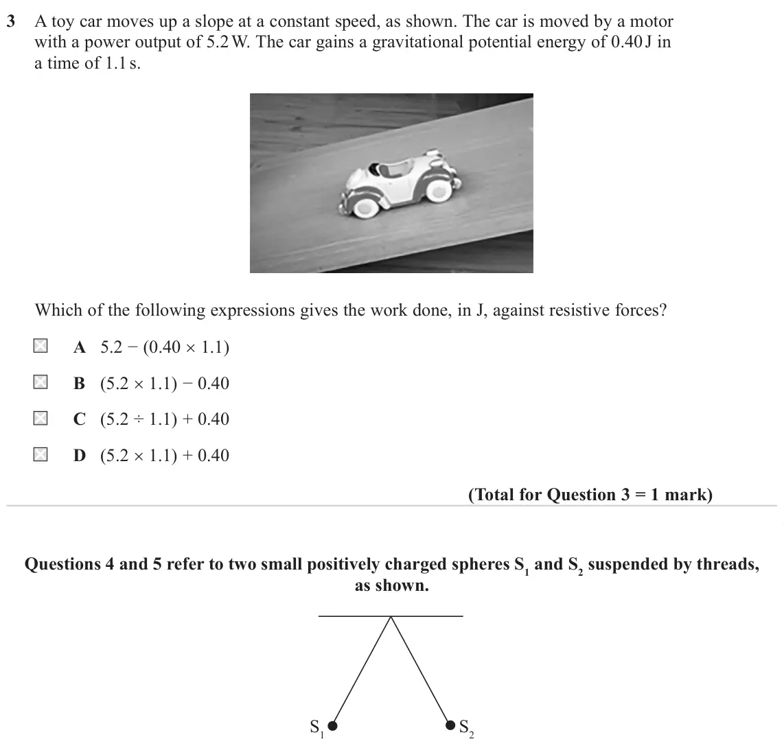 June 2024 Paper 1, question 3: A toy car moves up a slope at a constant speed, as shown. The car is moved by a motor with a power output of 5.2 W. The car gains a gravitational potential ener