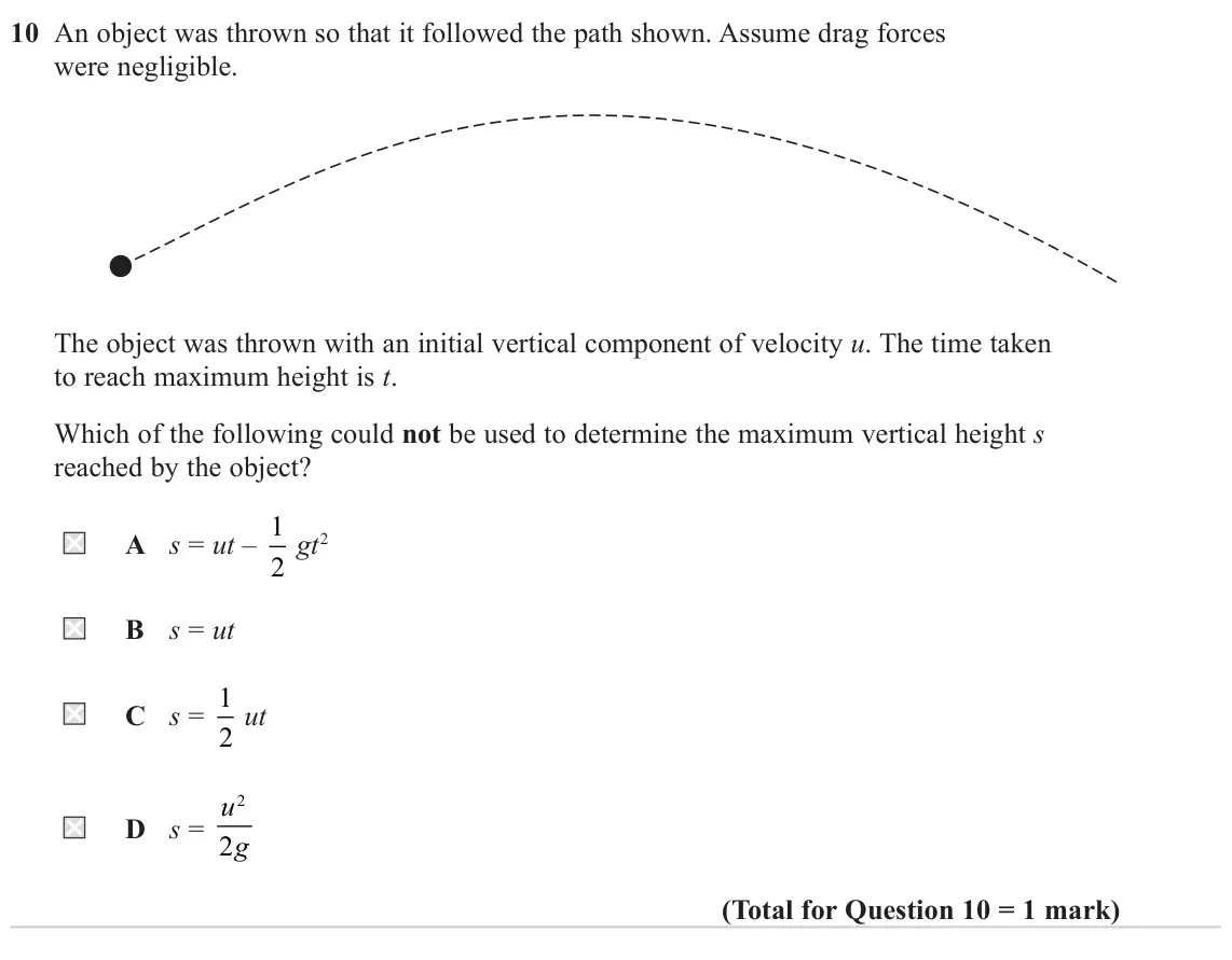 June 2024 Paper 1, question 10: An object was thrown so that it followed the path shown. Assume drag forces were negligible. The object was thrown with an initial vertical component of velocit