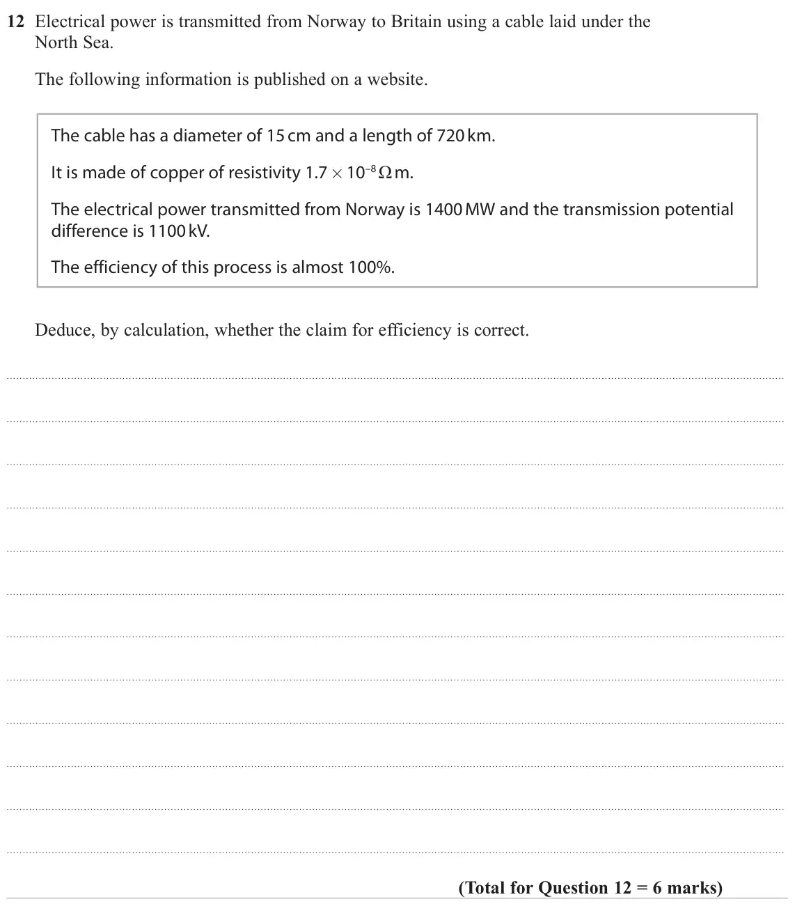 June 2024 Paper 1, question 12: Electrical power is transmitted from Norway to Britain using a cable laid under the North Sea. The following information is published on a website. The cable ha