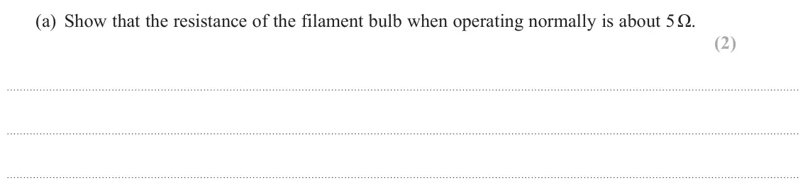 June 2024 Paper 1, question 16(a): Show that the resistance of the filament bulb when operating normally is about 5 Ω. (2)