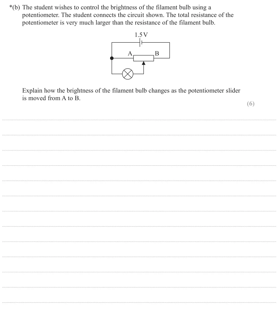 June 2024 Paper 1, question 16(b): The student wishes to control the brightness of the filament bulb using a potentiometer. The student connects the circuit shown. The total resistance of the pot