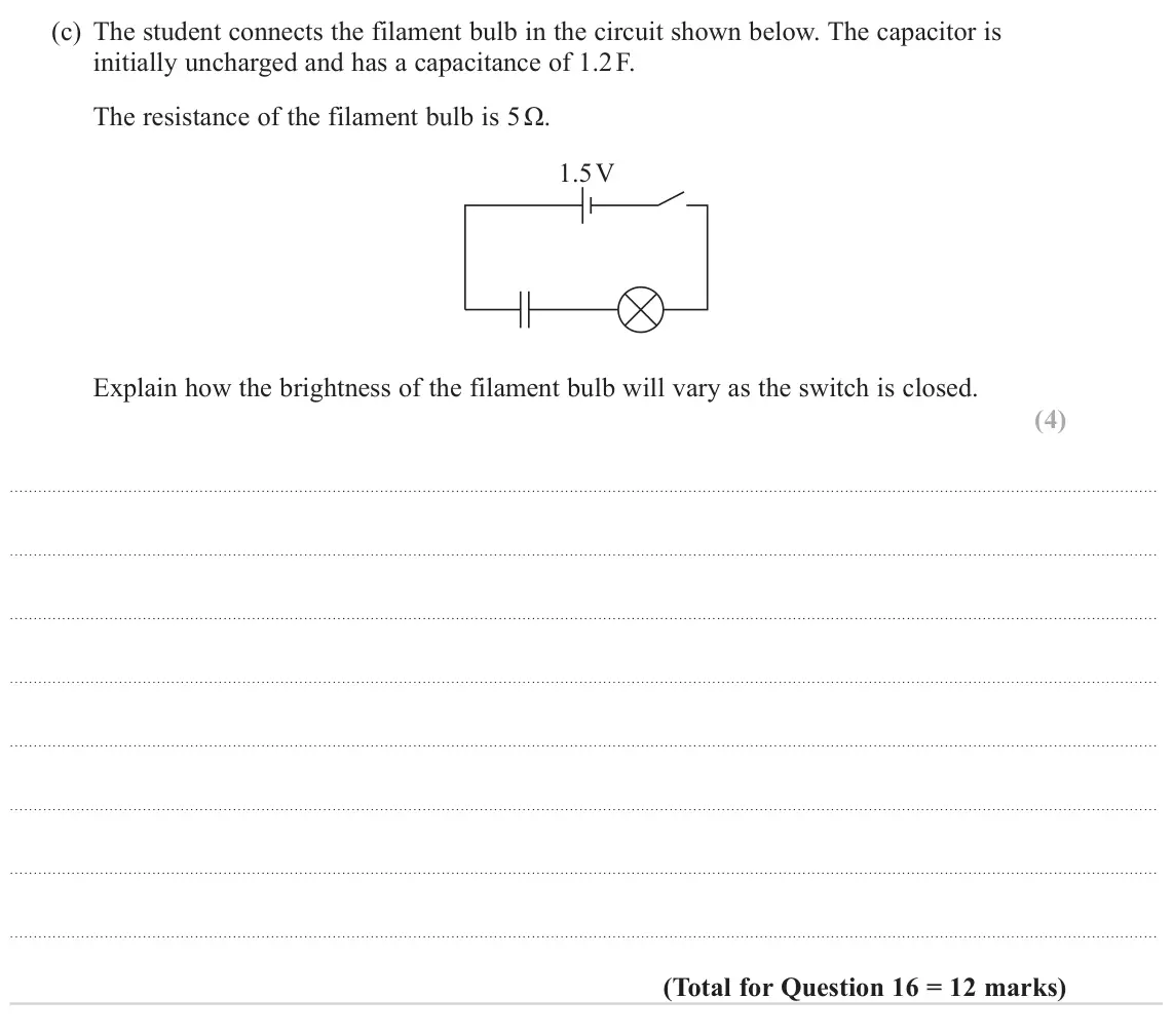 June 2024 Paper 1, question 16(c): The student connects the filament bulb in the circuit shown below. The capacitor is initially uncharged and has a capacitance of 1.2 F. The resistance of the fi