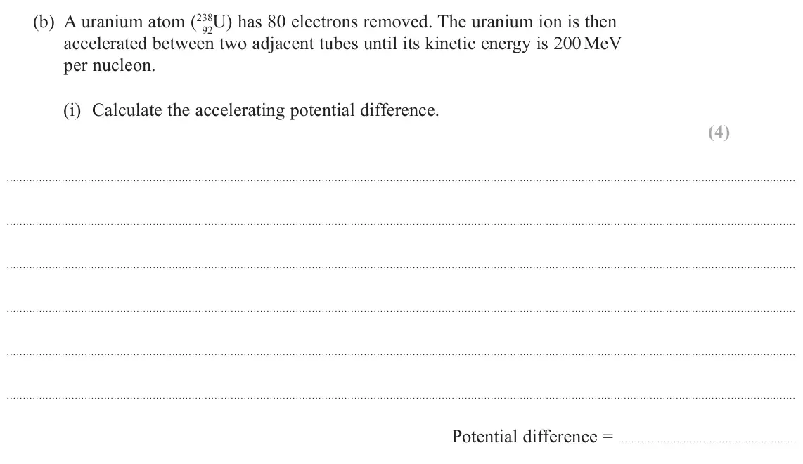 June 2025 Paper 1, question 18(b)(i): Calculate the accelerating potential difference. (4) Potential difference =