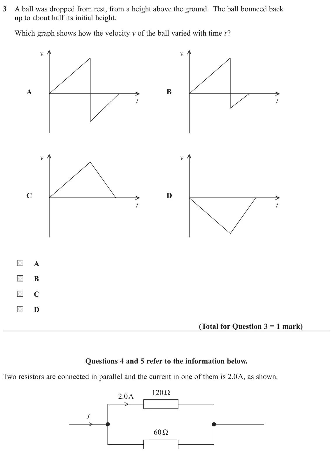 November 2021 Paper 1, question 3: A ball was dropped from rest, from a height above the ground. The ball bounced back up to about half its initial height. Which graph shows how the velocity v of