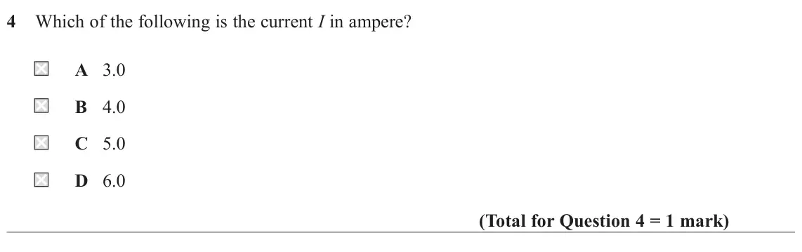 November 2021 Paper 1, question 4: Which of the following is the current I in ampere? A 3.0 B 4.0 C 5.0 D 6.0