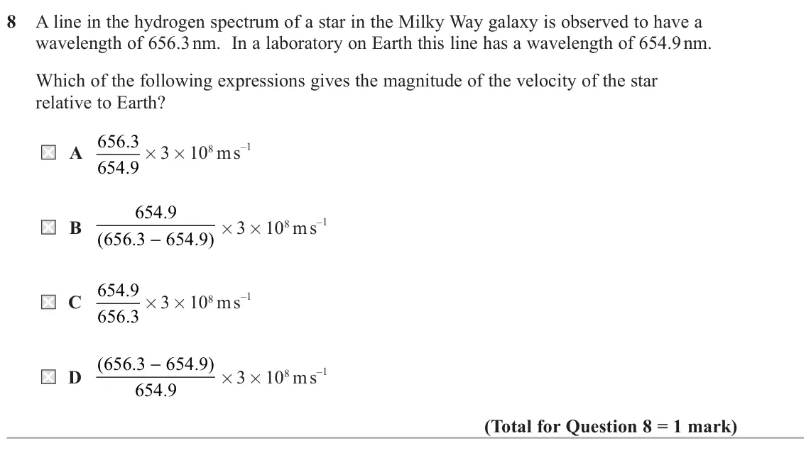 June 2017 Paper 2, question 8: A line in the hydrogen spectrum of a star in the Milky Way galaxy is observed to have a wavelength of 656.3 nm. In a laboratory on Earth this line has a wavelen