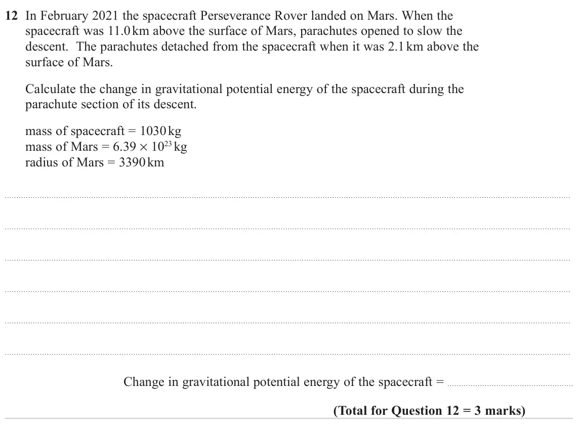 June 2022 Paper 2, question 12: In February 2021 the spacecraft Perseverance Rover landed on Mars. When the spacecraft was 11.0 km above the surface of Mars, parachutes opened to slow the desc