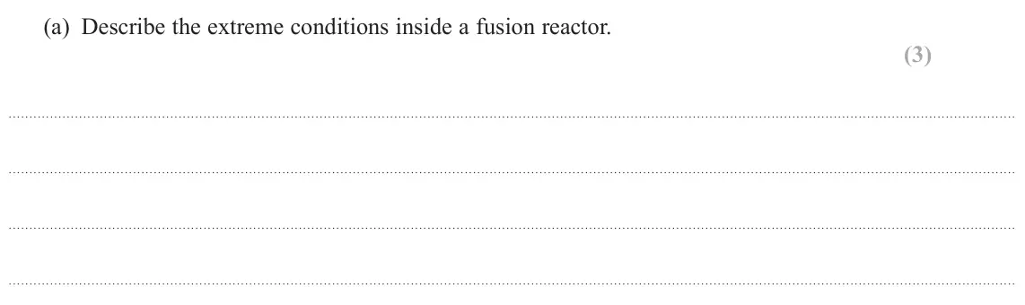 June 2023 Paper 2, question 13(a): Describe the extreme conditions inside a fusion reactor. (3)