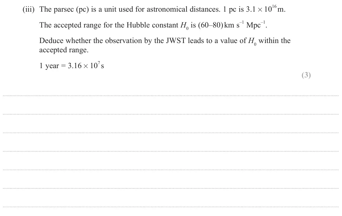 June 2023 Paper 2, question 15(a)(iii): The parsec (pc) is a unit used for astronomical distances. 1 pc is 3.1 × 10 –1 Mpc –1. The accepted range for the Hubble constant H0 is (60–80) km s Deduce whet