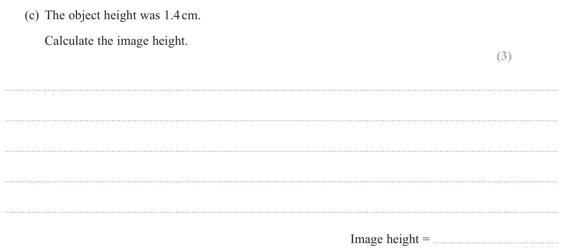 June 2024 Paper 2, question 14(c): The object height was 1.4 cm. Calculate the image height. (3) Image height =