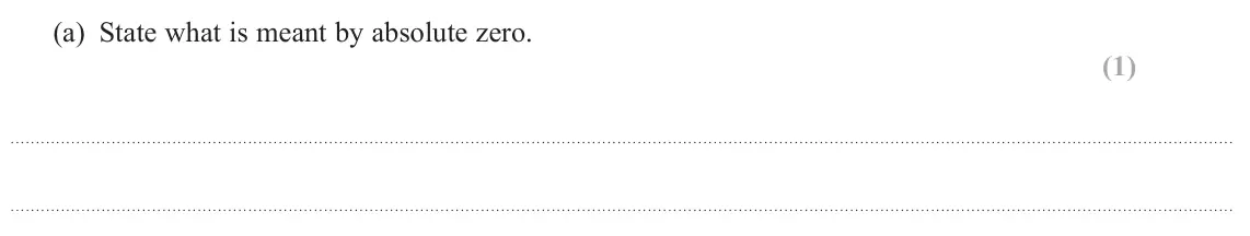 June 2025 Paper 2, question 21(a): State what is meant by absolute zero. (1)