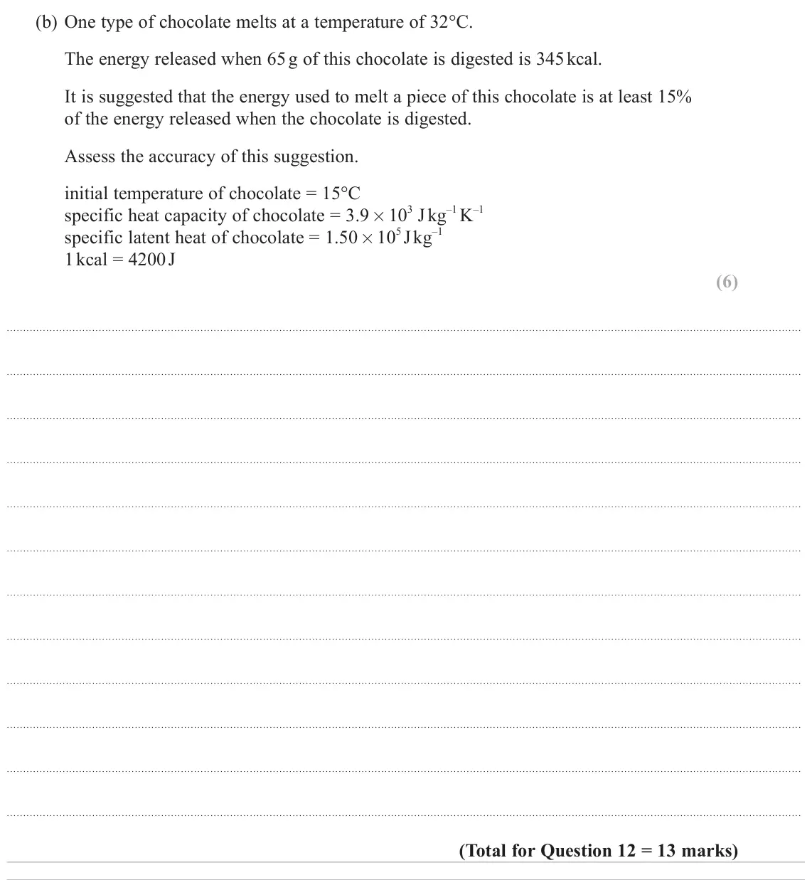June 2024 Paper 3, question 12(b): One type of chocolate melts at a temperature of 32°C. The energy released when 65 g of this chocolate is digested is 345 kcal. It is suggested that the energy u